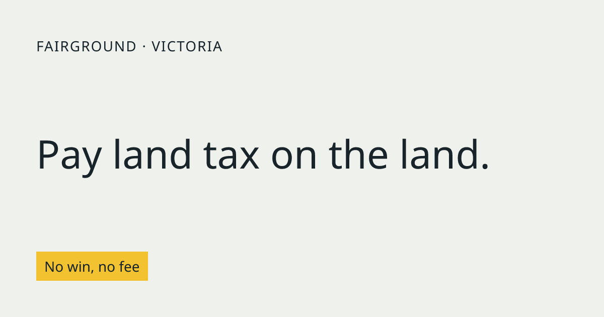 Land tax objections for Victorian property owners | Fairground